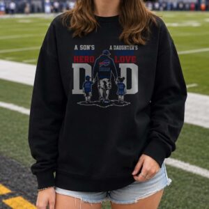 A Son's First Hero A Daughter's First Love Dad Father's Day Buffalo Bills T-Shirt