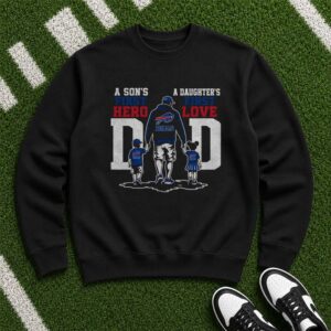A Son’s First Hero A Daughter’s First Love Dad Father’s Day Buffalo Bills T-Shirt