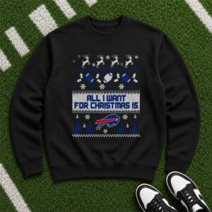 All I Want For Christmas Is Buffalo Bills Ugly Sweater Fan T-Shirt
