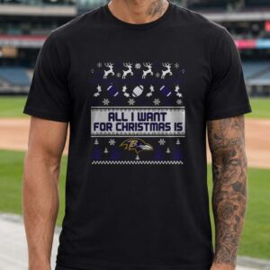 All I Want For Christmas Is Ravens Ugly Sweater Baltimore Ravens Fan T-Shirt