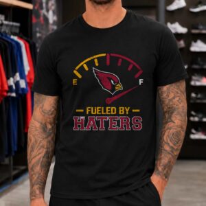 Arizona Cardinals Fueled By Haters Funny Fan T-Shirt