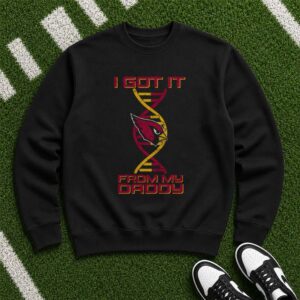 Arizona Cardinals I Got It From My Daddy Father_s Day T-Shirt