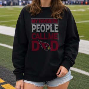 Arizona Cardinals My Favorite People Call Me Dad Father_s Day T-Shirt