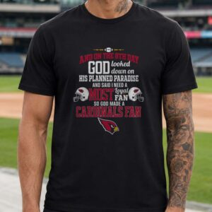 Arizona Cardinals On The 8th Day God Made A Cardinals Fan T-Shirt