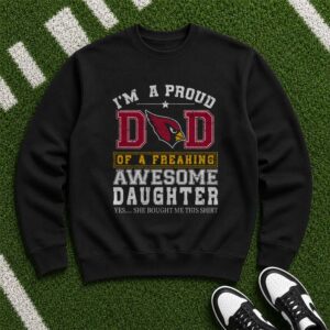 Arizona Cardinals Proud Dad Awesome Daughter She Bought Me This Shirt Funny T-Shirt