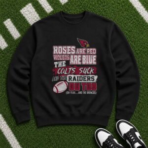Arizona Cardinals Roses Are Red Colts Suck Raiders Too Funny Rivalry T-Shirt