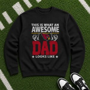 Arizona Cardinals This Is What An Awesome Dad Looks Like Father_s Day T-Shirt