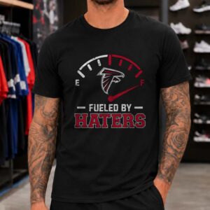 Atlanta Falcons Fueled By Haters Fuel Gauge Funny Football Fan T-Shirt
