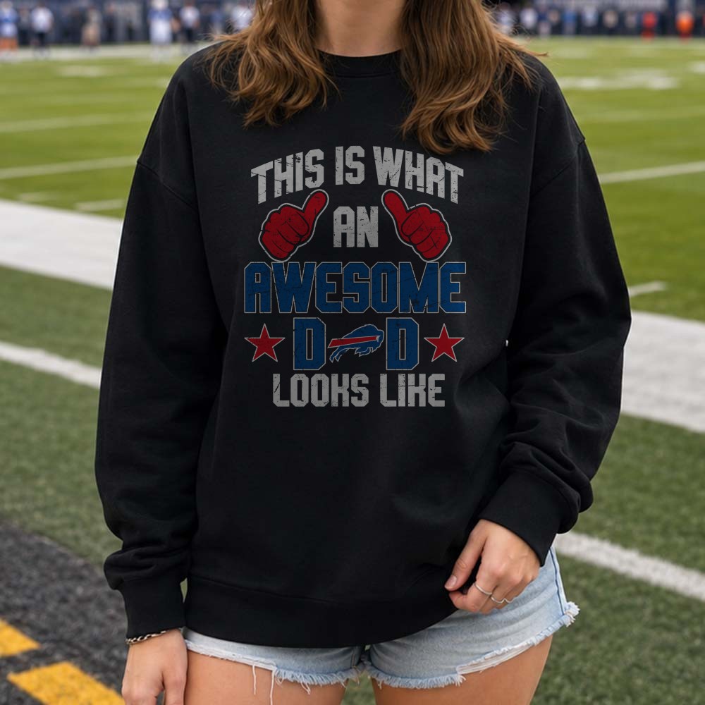 Awesome Buffalo Bills Dad This Is What Football Father Looks Like T-Shirt Awesome Buffalo Bills Dad This Is What Football Father Looks Like T-Shirt