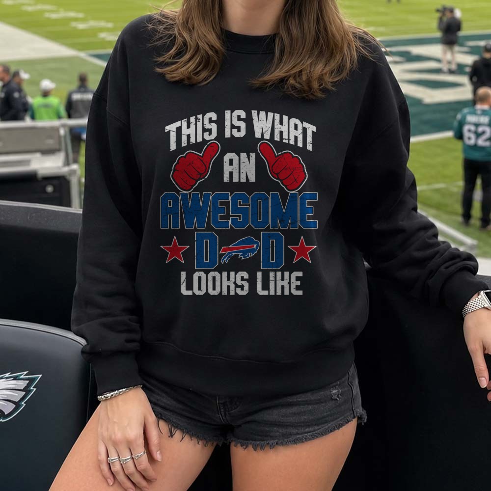 Awesome Buffalo Bills Dad This Is What Football Father Looks Like T-Shirt Awesome Buffalo Bills Dad This Is What Football Father Looks Like T-Shirt