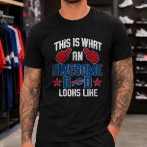Awesome Buffalo Bills Dad This Is What Football Father Looks Like T-Shirt
