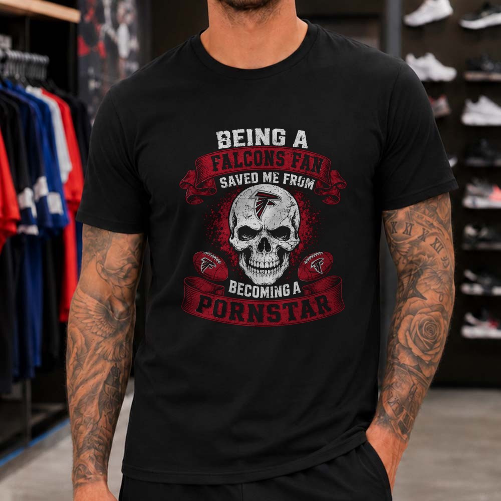Being A Falcons Fan Saved Me Funny Adult Humor Skull Atlanta Falcons NFL T-Shirt Being A Falcons Fan Saved Me Funny Adult Humor Skull Atlanta Falcons NFL T-Shirt