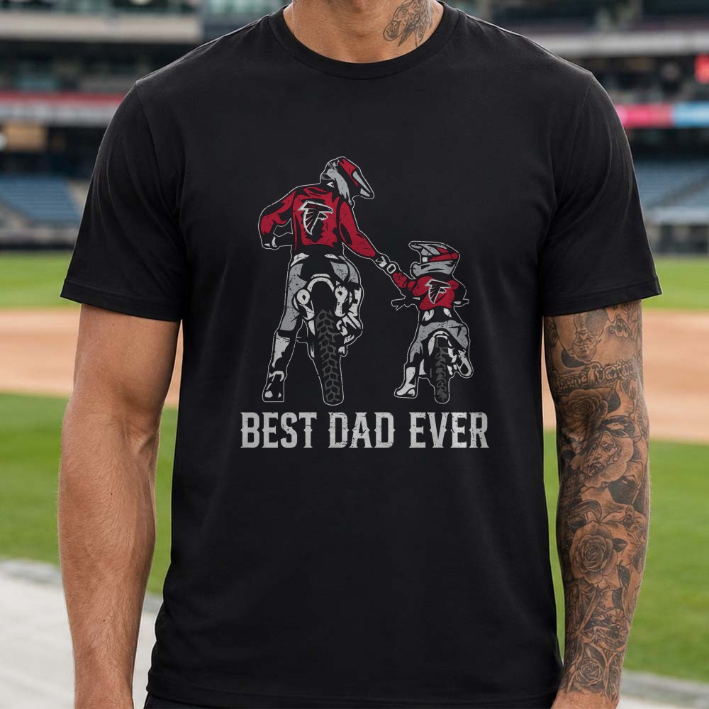 Best Dad Ever Atlanta Falcons Motocross Dad And Kid Football Fan T-Shirt Best Dad Ever Atlanta Falcons Motocross Dad And Kid Football Fan T-Shirt