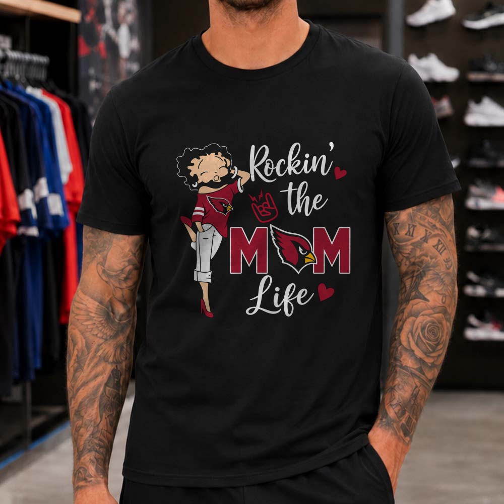 Betty Boop Rockin The Mom Life Mother Arizona Cardinals NFL T-Shirt Betty Boop Rockin The Mom Life Mother Arizona Cardinals NFL T-Shirt