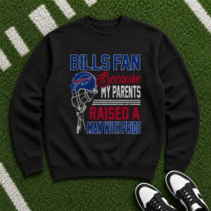 Bills Fan Because My Parents Raised A Man With Pride Proud Son Family Buffalo Bills NFL T-Shirt