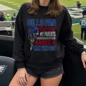 Bills Fan Because My Parents Raised A Man With Pride Proud Son Family Buffalo Bills NFL T-Shirt