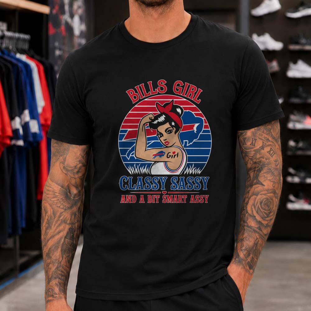 Bills Girl Classy Sassy And A Bit Smart Assy Women Buffalo Bills T-Shirt Bills Girl Classy Sassy And A Bit Smart Assy Women Buffalo Bills T-Shirt