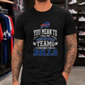 Buffalo Bills Only Team Proud Loyal Supporter Funny Football T-Shirt