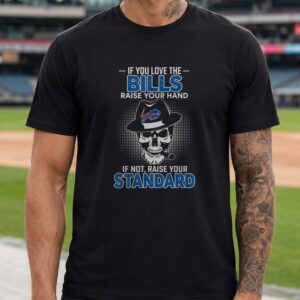 Buffalo Bills Skull Fedora Hat Raise Your Hand Loyal Supporter T-Shirt