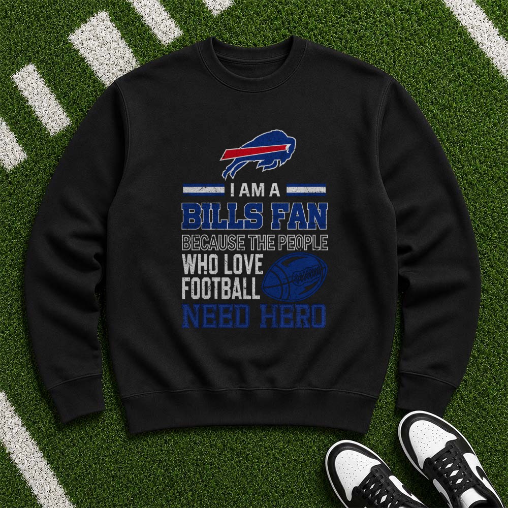 Buffalo Bills Supporter Because Football Lovers Need Hero Proud T-Shirt Buffalo Bills Supporter Because Football Lovers Need Hero Proud T-Shirt