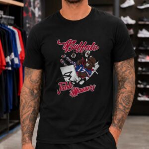 Buffalo Table Manners Funny Fan Buffalo Bills T-Shirt