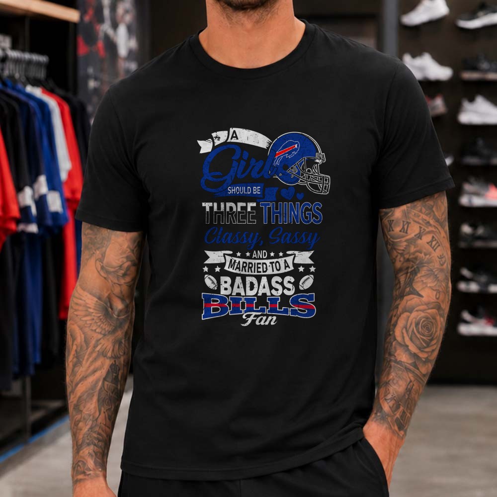 Classy Sassy Married Badass Buffalo Bills Football Wife Women T-Shirt Classy Sassy Married Badass Buffalo Bills Football Wife Women T-Shirt