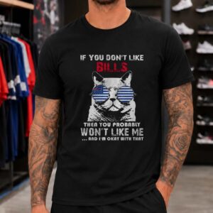Cool Cat American Flag If You Don't Like Bills You Won't Like Me Cat Lover Buffalo Bills NFL T-Shirt