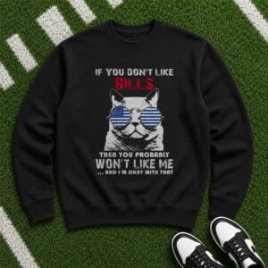 Cool Cat American Flag If You Don't Like Bills You Won't Like Me Cat Lover Buffalo Bills NFL T-Shirt