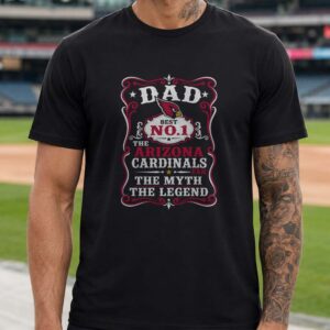 Dad Best No.1 Arizona Cardinals Fan The Myth The Legend Father_s Day T-Shirt