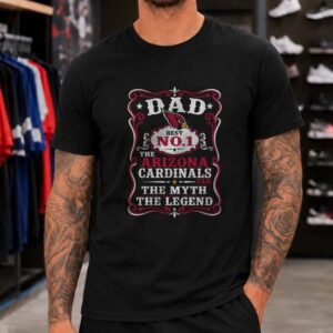 Dad Best No.1 Arizona Cardinals Fan The Myth The Legend Father_s Day T-Shirt