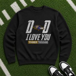 Dad I Love You Three Thousand Baltimore Ravens Avengers Father_s Day T-Shirt