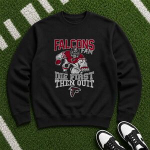 Die First Then Quit Skull Player Atlanta Falcons NFL Fan T-Shirt