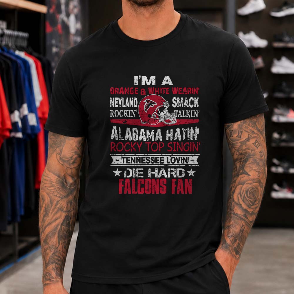 Die Hard Atlanta Falcons Fan Tennessee Rocky Top Neyland Rockin Alabama Hatin T-Shirt Die Hard Atlanta Falcons Fan Tennessee Rocky Top Neyland Rockin Alabama Hatin T-Shirt