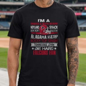 Die Hard Atlanta Falcons Fan Tennessee Rocky Top Neyland Rockin Alabama Hatin T-Shirt