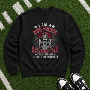 Die Hard Atlanta Falcons Fan Your Approval Is Not Required Skull T-Shirt