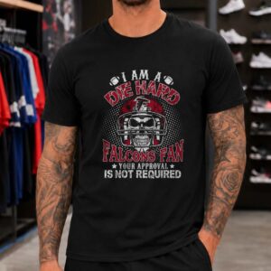 Die Hard Atlanta Falcons Fan Your Approval Is Not Required Skull T-Shirt