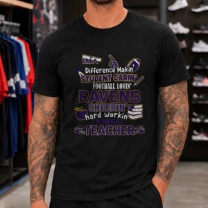Difference Makin Student Carin Football Lovin Ravens Cheerin Teacher Baltimore Ravens T-Shirt