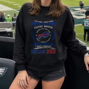 Dirty Mind Filthy Mouth Good Heart I Never Said I Was Perfect Bills Fan Sassy Buffalo Bills NFL T-Shirt