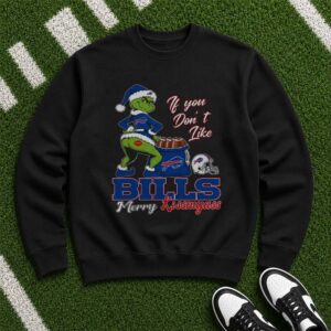 Dr. Seuss Grinch If You Don't Like Bills Merry Kissmyass Funny Christmas Buffalo Bills T-Shirt