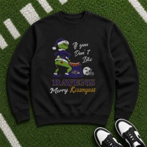 Dr. Seuss Grinch If You Don_t Like Ravens Merry Kissmyass Christmas Baltimore Ravens Fan T-Shirt