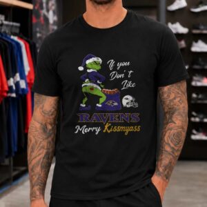 Dr. Seuss Grinch If You Don_t Like Ravens Merry Kissmyass Christmas Baltimore Ravens Fan T-Shirt
