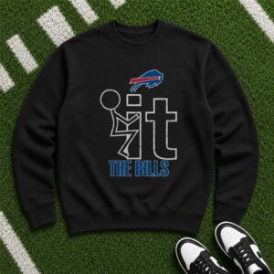 F It The Buffalo Bills Adult Humor Loyal Football Supporter T-Shirt