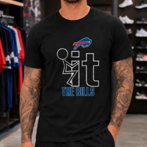 F It The Buffalo Bills Adult Humor Loyal Football Supporter T-Shirt