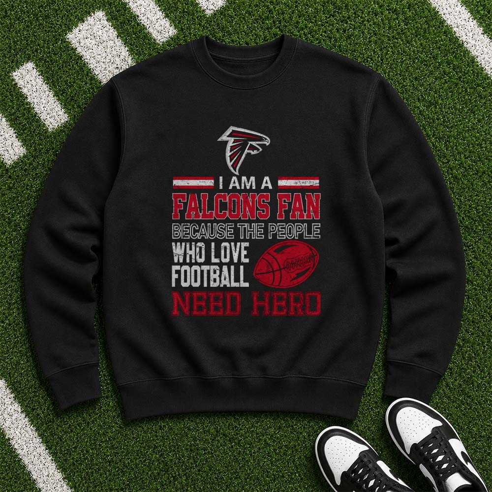 Falcons Fan Because Football Lovers Need A Hero Atlanta Falcons NFL T-Shirt Falcons Fan Because Football Lovers Need A Hero Atlanta Falcons NFL T-Shirt