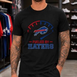 Fueled By Haters Badass Buffalo Bills Fan T-Shirt