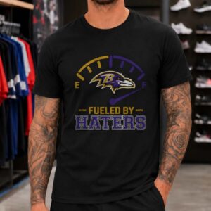 Fueled By Haters Fuel Gauge Badass Baltimore Ravens Fan T-Shirt
