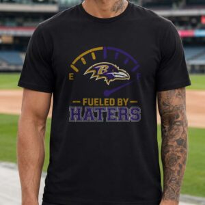 Fueled By Haters Fuel Gauge Badass Baltimore Ravens Fan T-Shirt