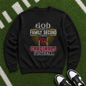 Funny God First Family Second Then Cardinals Football T-Shirt