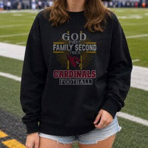 Funny God First Family Second Then Cardinals Football T-Shirt