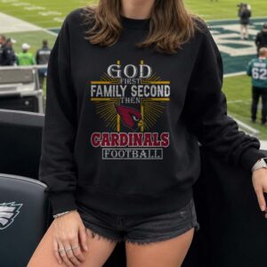 Funny God First Family Second Then Cardinals Football T-Shirt